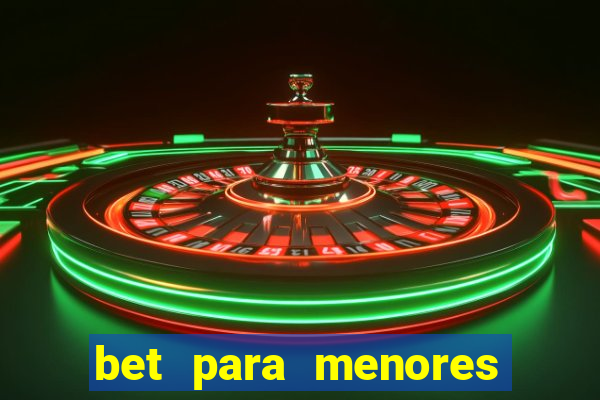 bet para menores de idade